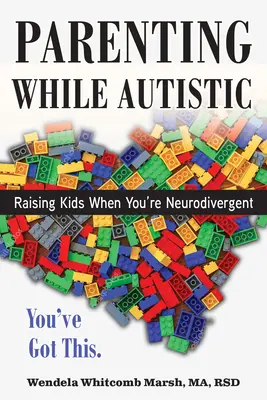 Rodzicielstwo osób z autyzmem: Wychowywanie dzieci, gdy jest się neurodywergentnym - Parenting While Autistic: Raising Kids When You're Neurodivergent