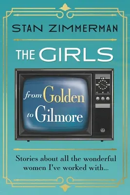 Dziewczyny: Od Golden do Gilmore - The Girls: From Golden to Gilmore