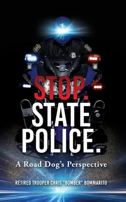 Stop. Policja stanowa..: Perspektywa psa drogowego - Stop. State Police.: A Road Dog's Perspective