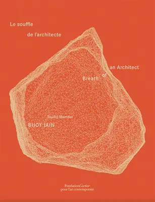 Bijoy Jain / Studio Mumbai: Oddech architekta - Bijoy Jain / Studio Mumbai: Breath of an Architect