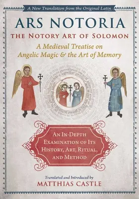 Ars Notoria: Sztuka notoryczna Salomona: Średniowieczny traktat o anielskiej magii i sztuce pamięci - Ars Notoria: The Notory Art of Solomon: A Medieval Treatise on Angelic Magic and the Art of Memory