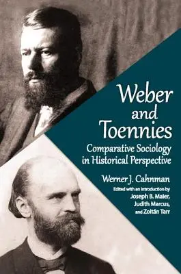 Weber i Toennies: Socjologia porównawcza w perspektywie historycznej - Weber and Toennies: Comparative Sociology in Historical Perspective