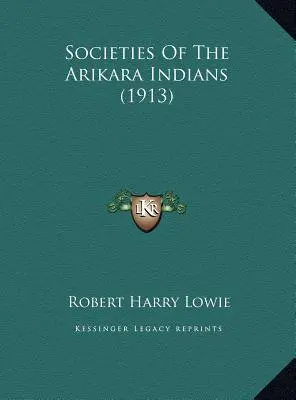 Społeczeństwa Indian Arikara - Societies Of The Arikara Indians