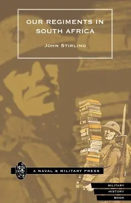 Nasze pułki w Afryce Południowej 1899-1902. - Our Regiments in South Africa 1899-1902.