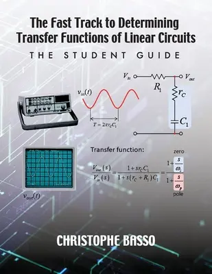 Szybka ścieżka do określania funkcji transferu obwodów liniowych: Przewodnik dla studentów - The Fast Track to Determining Transfer Functions of Linear Circuits: The Student Guide