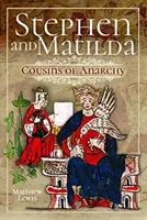 Wojna domowa Stephena i Matyldy: Kuzyni anarchii - Stephen and Matilda's Civil War: Cousins of Anarchy