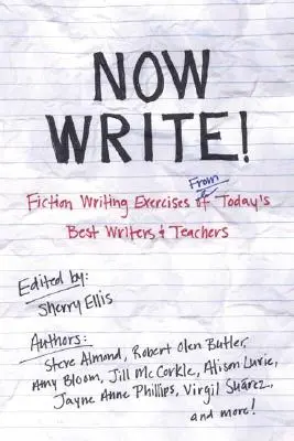 Now Write!: Ćwiczenia z pisania beletrystyki od najlepszych współczesnych pisarzy i nauczycieli - Now Write!: Fiction Writing Exercises from Today's Best Writers and Teachers