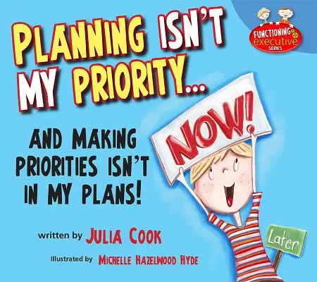 Planowanie nie jest moim priorytetem: A ustalanie priorytetów nie jest w moich planach - Planning Isn't My Priority: And Making Priorities Isn't in My Plans