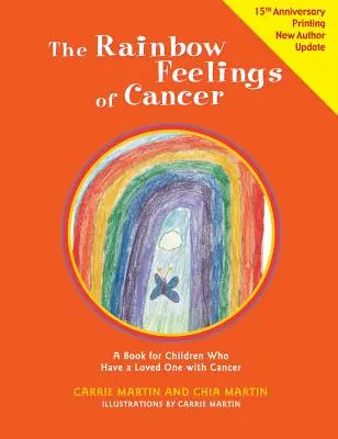 Tęczowe uczucia raka: Książka dla dzieci, których bliscy chorują na raka - The Rainbow Feelings of Cancer: A Book for Children Who Have a Loved One with Cancer