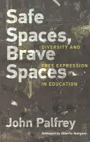 Bezpieczne przestrzenie, odważne przestrzenie: Różnorodność i swoboda wypowiedzi w edukacji - Safe Spaces, Brave Spaces: Diversity and Free Expression in Education