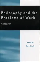 Filozofia i problemy pracy: A Reader - Philosophy and the Problems of Work: A Reader