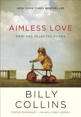 Aimless Love: Nowe i wybrane wiersze - Aimless Love: New and Selected Poems