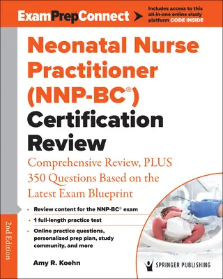 Neonatal Nurse Practitioner (Nnp-Bc(r)) Przegląd certyfikacji: Kompleksowy przegląd plus 350 pytań opartych na najnowszym schemacie egzaminacyjnym - Neonatal Nurse Practitioner (Nnp-Bc(r)) Certification Review: Comprehensive Review, Plus 350 Questions Based on the Latest Exam Blueprint