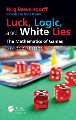 Szczęście, logika i białe kłamstwa: Matematyka gier - Luck, Logic, and White Lies: The Mathematics of Games