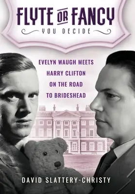 Flyte or Fancy: Evelyn Waugh spotyka Harry'ego Cliftona na drodze do Brideshead - Flyte or Fancy: Evelyn Waugh meets Harry Clifton on the road to Brideshead