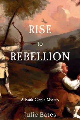 Rise to Rebellion: Tajemnica Faith Clarke - Rise to Rebellion: A Faith Clarke Mystery