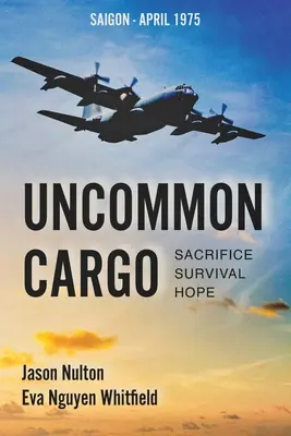 Uncommon Cargo: Poświęcenie. Przetrwanie. Nadzieja. - Uncommon Cargo: Sacrifice. Survival. Hope.