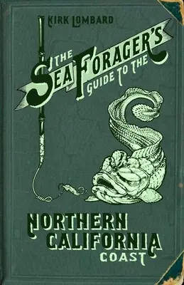 The Sea Forager's Guide to the Northern California Coast - przewodnik po wybrzeżu północnej Kalifornii - The Sea Forager's Guide to the Northern California Coast
