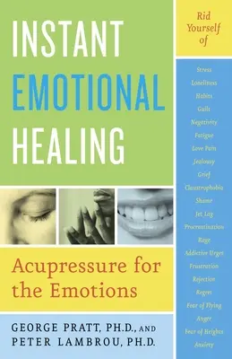 Natychmiastowe uzdrawianie emocjonalne: Akupresura dla emocji - Instant Emotional Healing: Acupressure for the Emotions