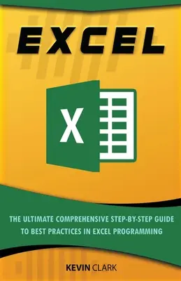 Excel: Kompleksowy przewodnik krok po kroku po podstawach programowania w Excelu - Excel: The Ultimate Comprehensive Step-By-Step Guide to the Basics of Excel Programming