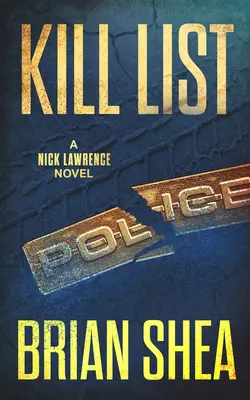 Kill List: Powieść Nicka Lawrence'a - Kill List: A Nick Lawrence Novel