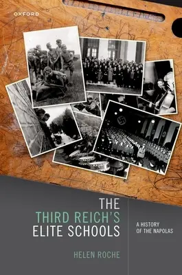 Elitarne szkoły Trzeciej Rzeszy: Historia napoleońskich szkół - The Third Reich's Elite Schools: A History of the Napolas