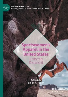 Odzież sportowa dla kobiet w Stanach Zjednoczonych: Jednolita dyskusja - Sportswomen's Apparel in the United States: Uniformly Discussed