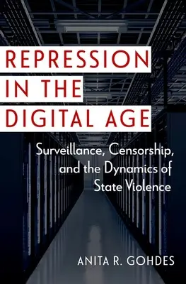 Represje w erze cyfrowej: inwigilacja, cenzura i dynamika przemocy państwowej - Repression in the Digital Age: Surveillance, Censorship, and the Dynamics of State Violence