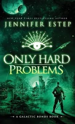 Tylko trudne problemy: Książka o galaktycznych więzach - Only Hard Problems: A Galactic Bonds book