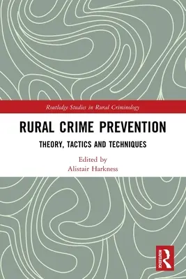 Zapobieganie przestępczości na obszarach wiejskich: Teoria, taktyka i techniki - Rural Crime Prevention: Theory, Tactics and Techniques