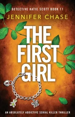 The First Girl: Absolutnie wciągający thriller o seryjnym mordercy - The First Girl: An absolutely addictive serial killer thriller