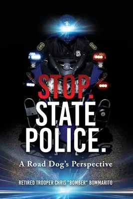 Stop. Policja stanowa: Perspektywa psa drogowego - Stop. State Police.: A Road Dog's Perspective