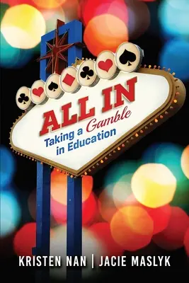 All In: Podejmowanie ryzyka w edukacji - All In: Taking a Gamble in Education