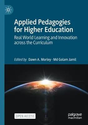 Pedagogika stosowana w szkolnictwie wyższym: Uczenie się w świecie rzeczywistym i innowacje w ramach programu nauczania - Applied Pedagogies for Higher Education: Real World Learning and Innovation Across the Curriculum