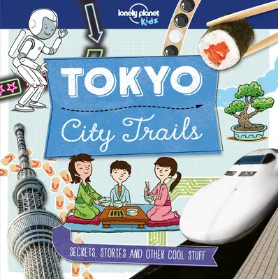 Lonely Planet Kids City Trails - Tokyo 1