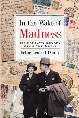 In the Wake of Madness: Ucieczka mojej rodziny przed nazistami - In the Wake of Madness: My Family's Escape from the Nazis