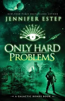 Tylko trudne problemy: Książka Galactic Bonds - Only Hard Problems: A Galactic Bonds book