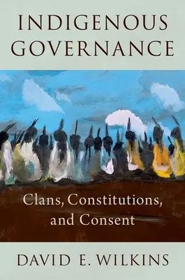 Rdzenne rządy: Klany, konstytucje i zgoda - Indigenous Governance: Clans, Constitutions, and Consent