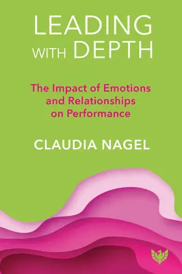 Leading with Depth: Wpływ emocji i relacji na przywództwo - Leading with Depth: The Impact of Emotions and Relationships on Leadership