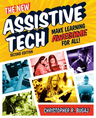 Nowa technologia wspomagająca, wydanie drugie: Uczyń naukę niesamowitą dla wszystkich! - The New Assistive Tech, Second Edition: Make Learning Awesome for All!