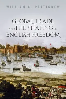 Globalny handel i kształtowanie angielskiej wolności - Global Trade and the Shaping of English Freedom