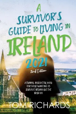 Przewodnik ocalałego po życiu w Irlandii 2021 - A Survivor's Guide to Living in Ireland 2021