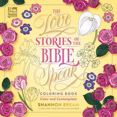 Biblijne historie miłosne w kolorowance: Koloruj i kontempluj - The Love Stories of the Bible Speak Coloring Book: Color and Contemplate