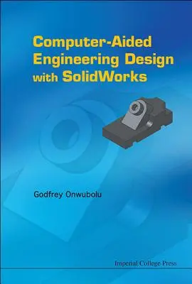 Komputerowo wspomagane projektowanie inżynierskie z Solidworks - Computer-Aided Engineering Design with Solidworks