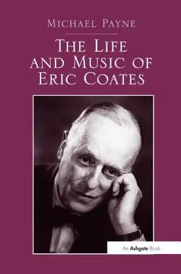 Życie i muzyka Erica Coatesa - The Life and Music of Eric Coates