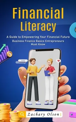 Umiejętności finansowe: Przewodnik po wzmacnianiu swojej finansowej przyszłości - Financial Literacy: A Guide to Empowering Your Financial Future
