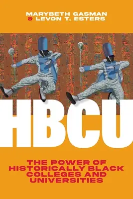 Hbcu: Potęga historycznie czarnych uczelni i uniwersytetów - Hbcu: The Power of Historically Black Colleges and Universities