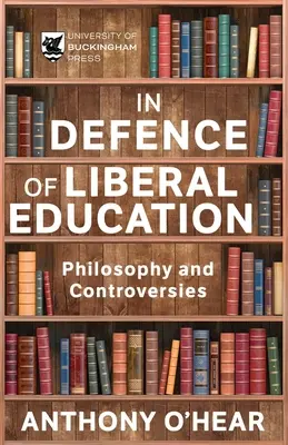 W obronie edukacji liberalnej: Filozofia i kontrowersje - In Defence of Liberal Education: Philosophy and Controversies