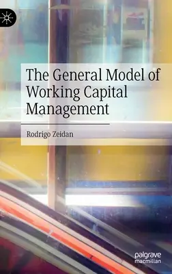 Ogólny model zarządzania kapitałem obrotowym - The General Model of Working Capital Management