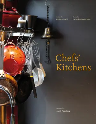 Kuchnie szefów kuchni: Wewnątrz domów australijskich koneserów kulinarnych - Chefs' Kitchens: Inside the Homes of Australia's Culinary Connoisseurs